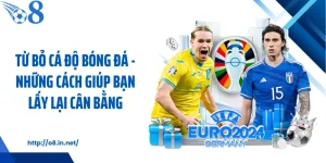 Từ Bỏ Cá Độ Bóng Đá - Những Cách Giúp Bạn Lấy Lại Cân Bằng